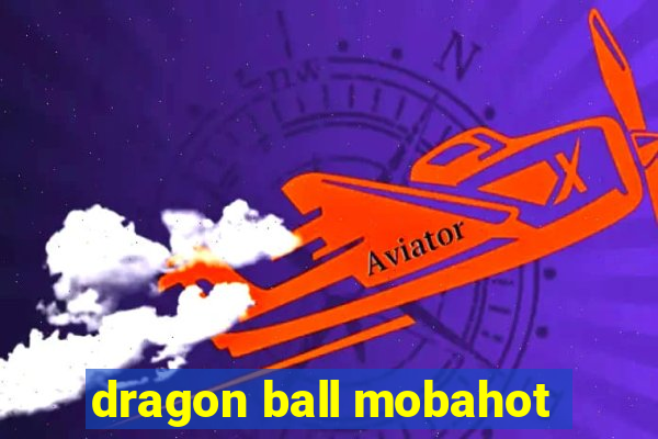 dragon ball mobahot